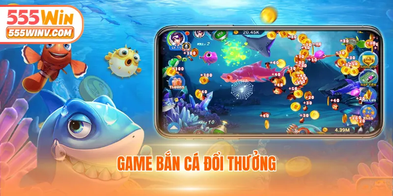 Game bắn cá đổi thưởng